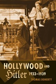 Hollywood And Hitler 19331939 by Thomas Patrick