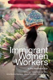 Cover of: Immigrant Women Workers In The Neoliberal Age by 