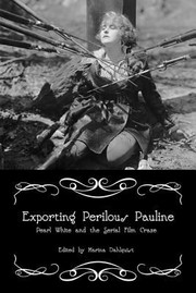 Exporting Perilous Pauline
            
                Women  Film History International by Marina Dahlquist