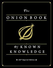 Cover of: The Onion Book Of Known Knowledge A Definitive Encyclopaedia Of Existing Information In 27 Excruciating Volumes