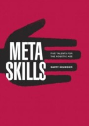 Cover of: Metaskills Five Talents For The Robotic Age by 