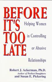 Cover of: Before it's too late: help for women in controlling or abusive relationships