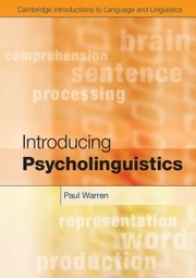 Cover of: Introducing Psycholinguistics
            
                Cambridge Introductions to Language and Linguistics