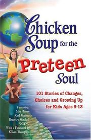 Cover of: Chicken Soup for the Preteen Soul - 101 Stories of Changes, Choices by Jack Canfield, Mark Victor Hansen, Patty Hansen, Irene Dunlap