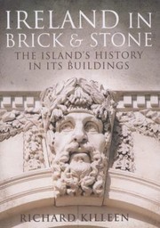 Cover of: Ireland In Brick And Stone The Islands History In Its Buildings