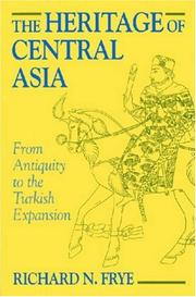Cover of: The heritage of Central Asia from antiquity to the Turkish expansion