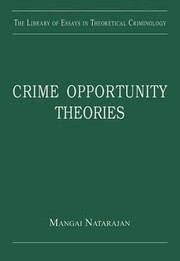 Cover of: Crime Opportunity Theories Routine Activity Rational Choice And Their Variants