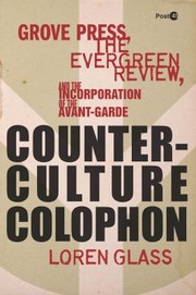 Cover of: Counterculture Colophon Grove Press The Evergreen Review And The Incorporation Of The Avantgarde by 