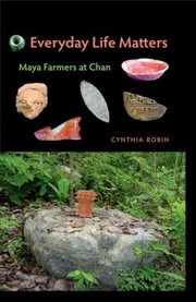 Cover of: Everyday Life Matters Maya Farmers At Chan