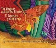 Cover of: The Stranger and the Red Rooster/ El forastero y el gallo rojo