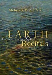 Cover of: Earth Recitals Essays On Image Vision
