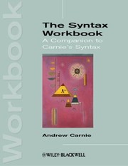 Cover of: The Syntax Workbook A Companion To Carnies Syntax