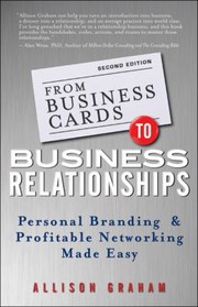 From Business Cards To Business Relationships Personal Branding And Profitable Networking Made Easy by Allison Dawn