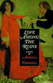 Cover of: Love among the ruins: a novel