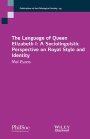 Cover of: The Language Of Queen Elizabeth I A Sociolinguistic Perspective On Royal Style And Identity