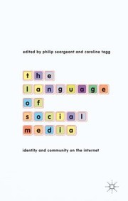 Cover of: The Language Of Social Media Identity And Community On The Internet