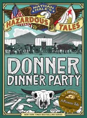 Donner Dinner Party by Nathan Hale