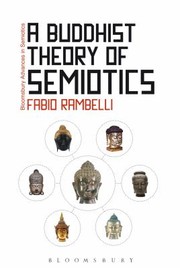 Cover of: A Buddhist Theory of Semiotics
            
                Bloomsbury Advances in Semiotics