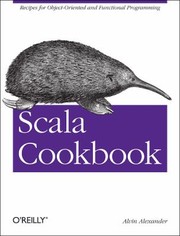 Scala Cookbook by Alvin Alexander