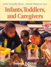 Cover of: Infants, toddlers, and caregivers: A Curriculum of Respectful, Responsive Care and Education