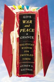 Cover of: Give War And Peace A Chance Tolstoyan Wisdom For Troubled Times