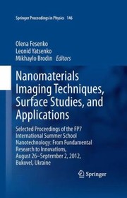 Cover of: Nanomaterials Imaging Techniques Surface Studies and Applications Selected Proceedings of the FP7 International Summer School Nanotechnology
            
                Springer Proceedings in Physics