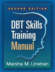 DBT Skills Training Manual Second Edition by Marsha Linehan
