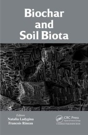 Biochar And Soil Biota by Natalia Ladygina