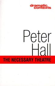 Cover of: The necessary theatre by Hall, Peter Sir