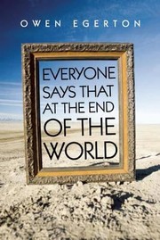 Cover of: Everyone Says That At The End Of The World
