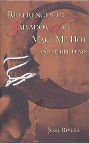 Cover of: References to Salvador Dalí Make me hot and other plays by Rivera, José