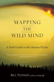 Wild Mind A Field Guide To The Human Psyche by Bill Plotkin