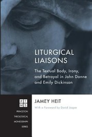 Cover of: Liturgical Liaisons The Textual Body Irony And Betrayal In John Donne And Emily Dickinson