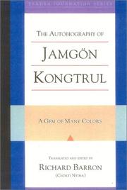 Cover of: The Autobiography of Jamgon Kongtrul: A Gem of Many Colors (Tsadra Foundation Series)