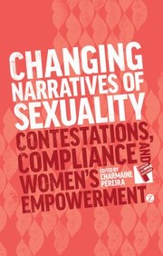 Cover of: Changing Narratives Of Sexuality Contestations Compliance And Womens