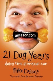 Cover of: 21 Dog Years Doing Time Amazoncom