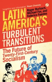 Cover of: Latin Americas Turbulent Transitions The Future Of Twentyfirst Century Socialism by 