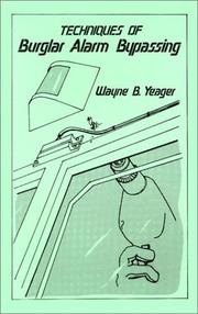 Techniques of burglar alarm bypassing by Wayne B. Yeager