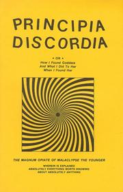 Cover of: Principia Discordia, Or, How I Found Goddess and What I Did to Her When I Found Her by Malaclypse, Robert Anton Wilson, Kerry W. Thornley