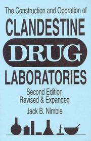 The construction and operation of clandestine drug laboratories by Jack B. Nimble