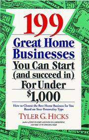 Cover of: 199 great home businesses you can start (and succeed in) for under $1,000: how to choose the best home business for you based on your personality type