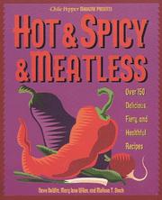 Cover of: Hot and spicy and meatless: over 150 delicious, fiery, and healthful recipes