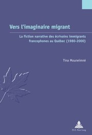 Cover of: Vers Limaginaire Migrant La Fiction Narrative Des Ecrivains Immigrants Francophones Au Quebec 19802000