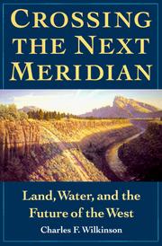 Cover of: Crossing the Next Meridian: Land, Water, and the Future of the West