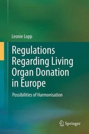 Cover of: Regulations Regarding Living Organ Donation In Europe Possibilities Of Harmonisation