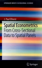Cover of: Spatial Econometrics From Crosssectional Data To Spatial Panels