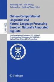 Chinese Computational Linguistics and Natural Language Processing Based on Naturally Annotated Big Data by Maosong Sun