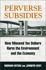 Perverse subsidies : how tax dollars can undercut the environment and the economy