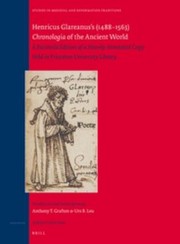 Cover of: Henricus Glareanuss 14881563 Chronologia Of The Ancient World A Facsimile Edition Of A Heavily Annotated Copy Held In Princeton University Library