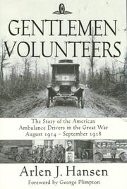 Cover of: Gentlemen volunteers: the story of the American ambulance drivers in the Great War, August 1914-September 1918